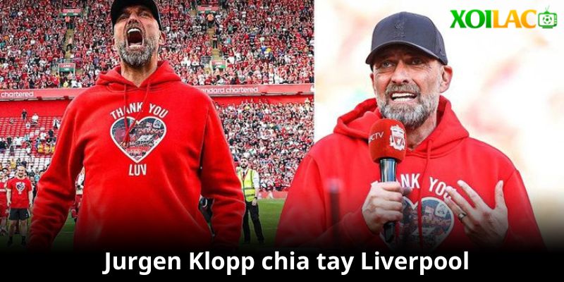 Jurgen Klopp chia tay Liverpool đầy cảm xúc